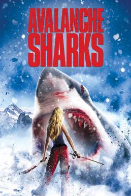 ดูหนังออนไลน์ฟรี Avalanche Sharks ฉลามหิมะล้านปี HD