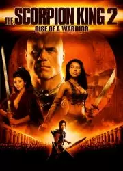 ดูหนังออนไลน์ The Scorpion King 2: Rise Of A Warrior อภินิหารศึกจอมราชันย์