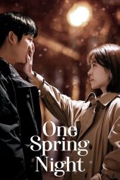 One Spring Night (2019) สายใยคืนใบไม้ผลิ ดูซีรี่ย์ออนไลน์