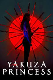 Yakuza Princess (2021) ดูหนังฟรีออนไลน์