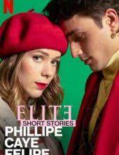 ดูซีรี่ย์ออนไลน์ ซีรี่ย์ฝรั่ง Elite: เล่ห์ร้ายเกมไฮโซ ฉบับสั้น: ฟิลิป คาเย เฟลิเป้ (2021) Elite Short Stories: Phillipe Caye Felipe