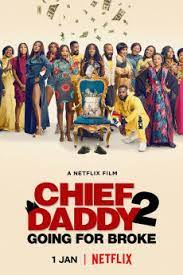 Chief Daddy 2: Going For Broke (2022) คุณป๋าลาโลก 2: ถังแตกถ้วนหน้า ดูหนังฟรีอนอไลน์