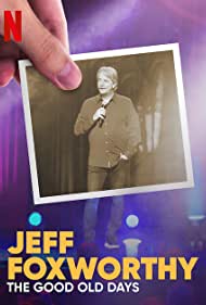 Jeff Foxworthy: The Good Old Days (2022) เจฟฟ์ ฟ็อกซ์เวอร์ธี: วันวานที่แสนสุข ดูหนังฟรีออนไลน์