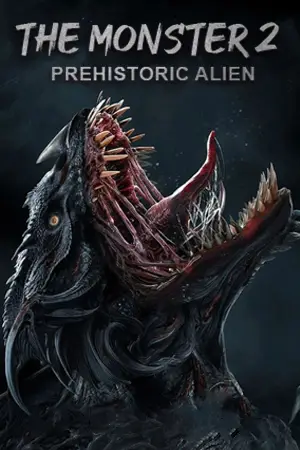 หนังจีน Monster 2: Prehistoric Alien (2020)