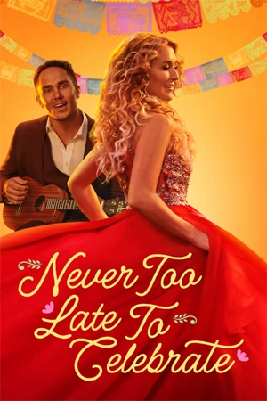 ซีรี่ย์เกาหลี Never Too Late to Celebrate (2023)