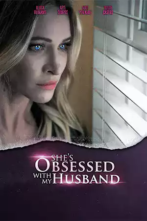 ดูหนังออนไลน์ She's Obsessed With My Husband (2024)