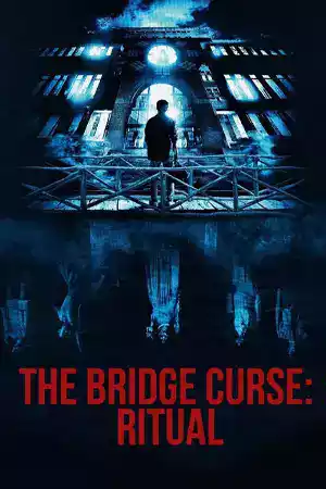 ดูหนังฟรีออนไลน์ The Bridge Curse: Ritual (2023)