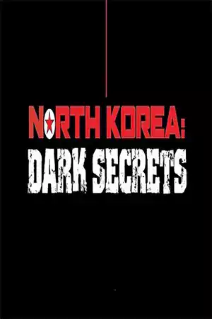ดูหนังฟรีออนไลน์ North Korea Dark Secrets (2024)