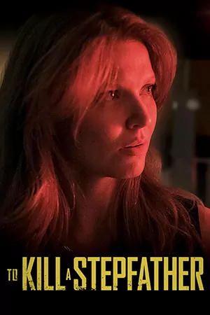 ดูหนังฟรีออนไลน์ To Kill a Stepfather (2023)